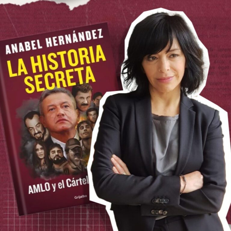 Descubriendo los Vínculos Entre el Narco y AMLO con Anabel Hernández